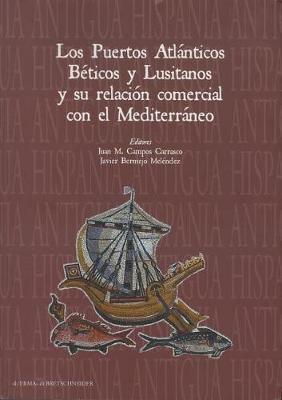Los Puertos Atlanticos Beticos Y Lusitanos Y Su Relacion Comercial Con El Mediterraneo