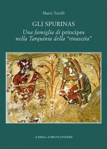 Gli Spurinas: Una Famiglia Di Principes Nella Tarquinia Della Rinascita
