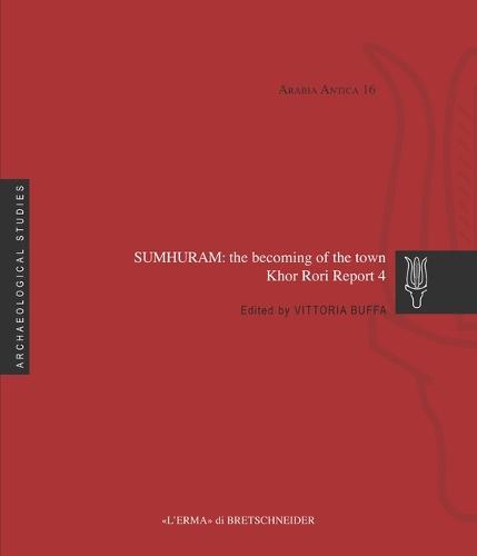 Sumhuam: The Becoming of the Town: Khor Rori Report 4