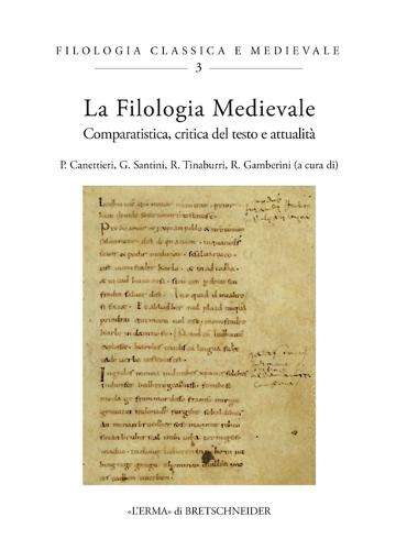 La Filologia Medievale: Comparatistica, Critica del Testo E Attualita. Atti del Convegno (Viterbo, 26-28 Settembre 2018)