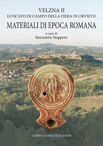 Velzna II. Lo Scavo Di Campo Della Fiera Di Orvieto: Materiali Di Epoca Romana (Terra Sigiliata Italica. Ceramica Africana. Lucerne)