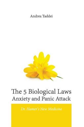 The 5 Biological Laws Anxiety and Panic Attacks: Dr. Hamer's New Medicine