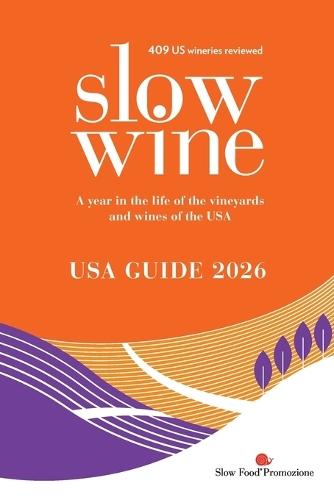 Slow Wine USA Guide 2026: A year in the life of the vineyards and wines of the USA
