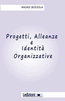 Progetti, Alleanze E Identit Organizzative