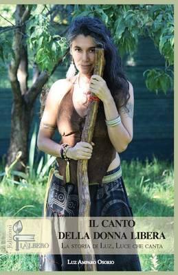 Il Canto Della Donna Libera: La storia di Luz, Luce che canta