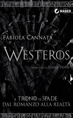 Westeros: Il Trono di Spade dal romanzo alla realta
