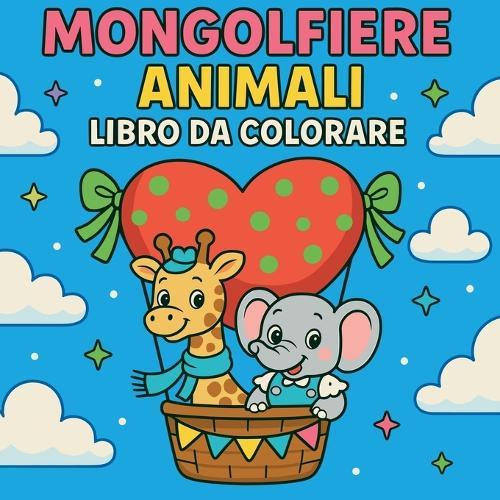 Mongolfiere Animali - Libro da colorare