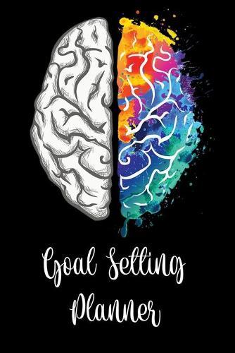 Goal Setting Planner: A Daily Life Planner and Organizer to Hit Your Goals & Live Happier A Productivity Planner and Motivational Notebook