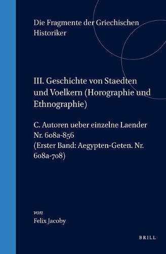 III. Geschichte von Staedten und Voelkern (Horographie und Ethnographie), C. Autoren ueber einzelne Laender. Nr. 608a-856 (Erster Band: Aegypten-Geten. Nr. 608a-708)