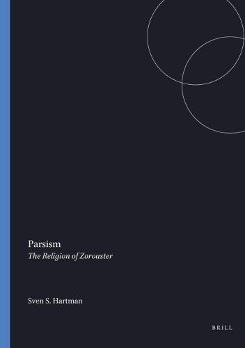 Parsism: The Religion of Zoroaster