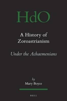 A History of Zoroastrianism, Zoroastrianism under the Achaemenians