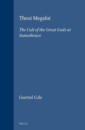 Theoi Megaloi: The Cult of the Great Gods at Samothrace