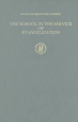 The School in the Service of Evangelization: The Catholic Educational Impact in Eastern Nigeria 1886-1950
