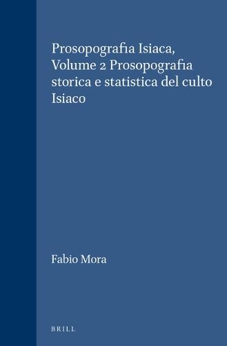 Prosopografia Isiaca, Volume 2 Prosopografia storica e statistica del culto Isiaco