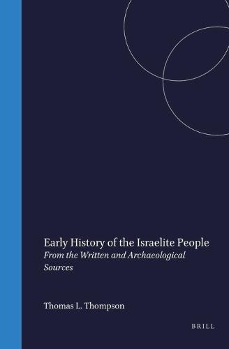 Early History of the Israelite People: From the Written and Archaeological Sources