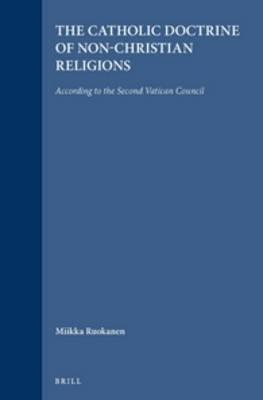 The Catholic Doctrine of Non-Christian Religions: According to the Second Vatican Council