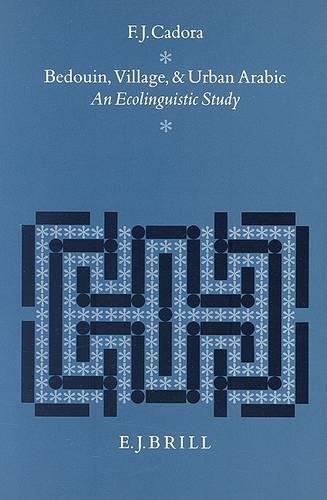 Bedouin, Village and Urban Arabic: An Ecolinguistic Study