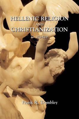 Hellenic Religion and Christianization c. 370-529 (2 vols.)
