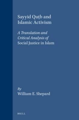 Sayyid Quṭb and Islamic Activism: A Translation and Critical Analysis of Social Justice in Islam