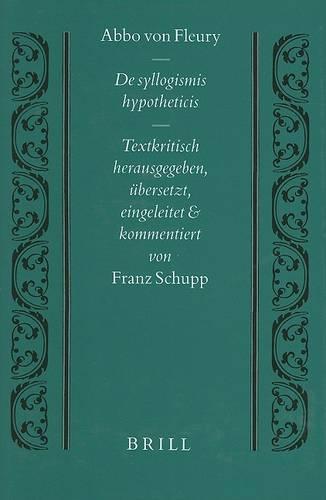 De Syllogismis Hypotheticis: Textkritisch herausgegeben, übersetzt, eingeleitet und kommentiert von Franz Schupp