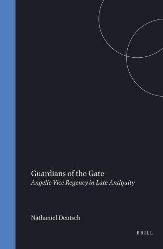 Guardians of the Gate: Angelic Vice Regency in Late Antiquity