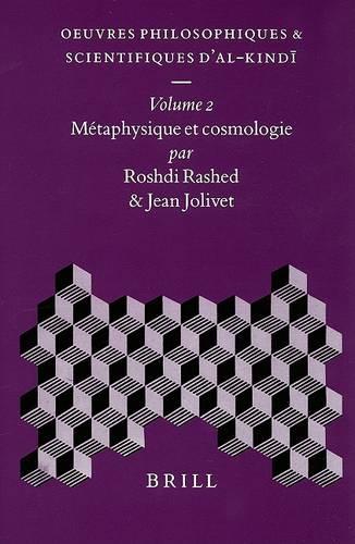 Oeuvres philosophiques et scientifiques d'al-Kindī, Volume 2 Métaphysique et cosmologie