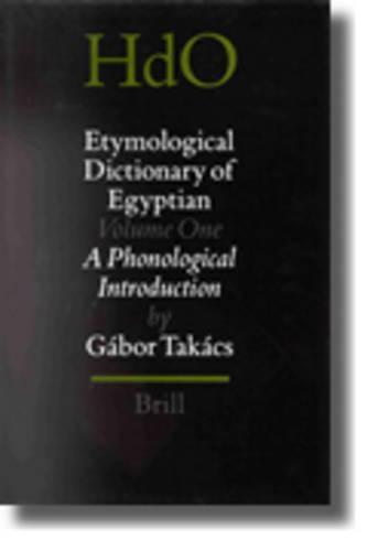 Etymological Dictionary of Egyptian, Volume 1: Volume 1: A Phonological Introduction