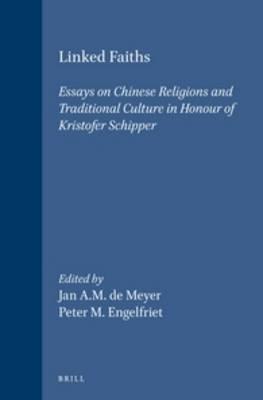 Linked Faiths: Essays on Chinese Religions and Traditional Culture in Honour of Kristofer Schipper