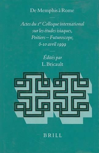 De Memphis à Rome: Actes du Ier Colloque international sur les études isiaques, Poitiers - Futuroscope, 8-10 avril 1999