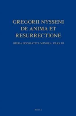 Gregorii Nysseni, De anima et resurrectione: Opera dogmatica minora. Pars III