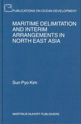 Maritime Delimitation and Interim Arrangements in North East Asia