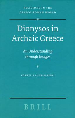 Dionysos in Archaic Greece: An Understanding through Images