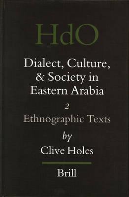 Dialect, Culture, and Society in Eastern Arabia, Volume 2 Ethnographic Texts