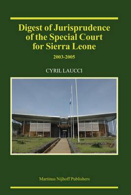 Digest of Jurisprudence of the Special Court for Sierra Leone, 2003-2005