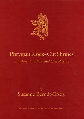 Phrygian Rock-Cut Shrines: Structure, Function, and Cult Practice