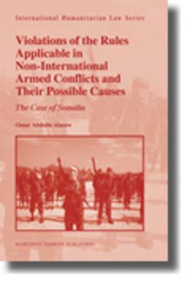 Violations of the Rules Applicable in Non-International Armed Conflicts and Their Possible Causes: The Case of Somalia