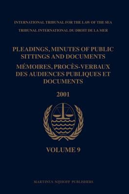 Pleadings, Minutes of Public Sittings and Documents / Memoires, proces-verbaux des audiences publiques et documents, Volume 9 (2001)