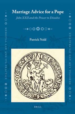 Marriage Advice for a Pope: John XXII and the Power to Dissolve