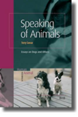 Speaking of Animals: Essays on Dogs and Others