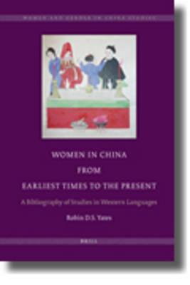 Women in China from Earliest Times to the Present: A Bibliography of Studies in Western Languages