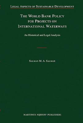 The World Bank Policy for Projects on International Waterways: An Historical and Legal Analysis