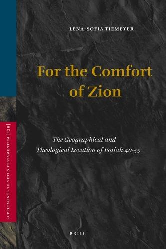 For the Comfort of Zion: The Geographical and Theological Location of Isaiah 40-55