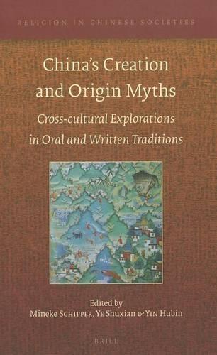 China’s Creation and Origin Myths: Cross-cultural Explorations in Oral and Written Traditions