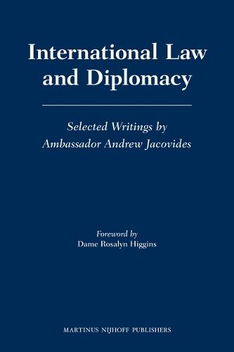 International Law and Diplomacy: Selected Writings by Ambassador Andrew Jacovides