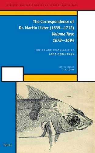 The Correspondence of Dr. Martin Lister (1639—1712). Volume Two: 1678—1694
