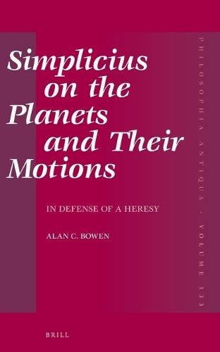 Simplicius on the Planets and Their Motions: In Defense of a Heresy