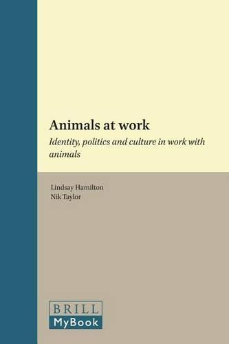 Animals at work: Identity, politics and culture in work with animals