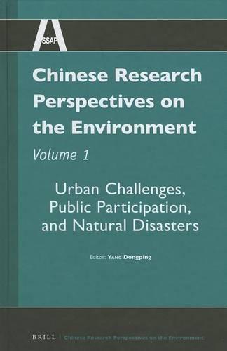 Chinese Research Perspectives on the Environment, Volume 1: Urban Challenges, Public Participation, and Natural Disasters