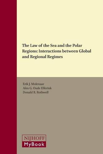 The Law of the Sea and the Polar Regions: Interactions between Global and Regional Regimes