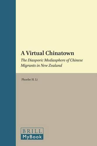 A Virtual Chinatown: The Diasporic Mediasphere of Chinese Migrants in New Zealand